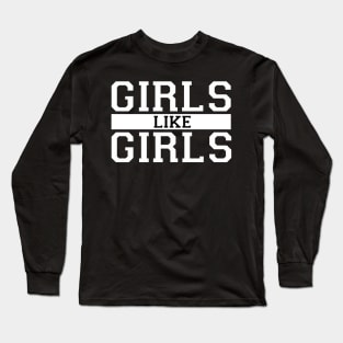 Girls Likes Girls Long Sleeve T-Shirt